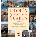 Utopía y Salva Guarda. El recurso del Patrimonio Mundial como espacio de participación ciudadana